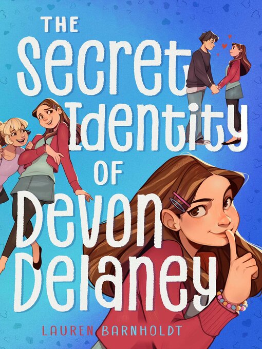 Title details for The Secret Identity of Devon Delaney by Lauren Barnholdt - Available